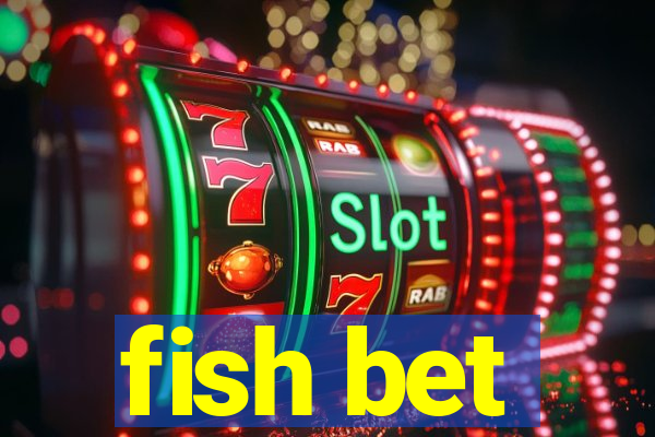 fish bet